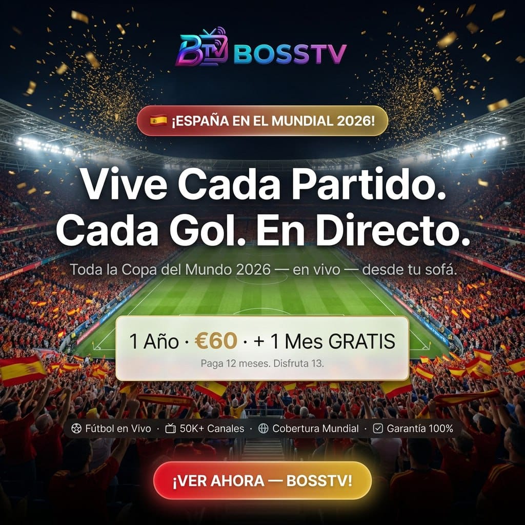 Guia Definitiva: Mundial 2026 Espana IPTV | Mejor cobertura en vivo